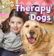 Therapy Dogs : Bow Wow! Dog Helpers cover image