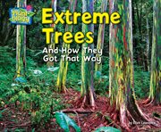 Extreme Trees : And How They Got That Way cover image