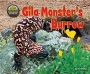 Gila Monster's Burrow : Hole Truth! Underground Animal Life cover image