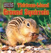 Thirteen-Lined Ground Squirrels : Lined Ground Squirrels cover image