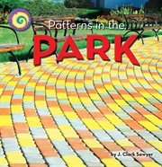 Patterns in the Park : Seeing Patterns All Around cover image
