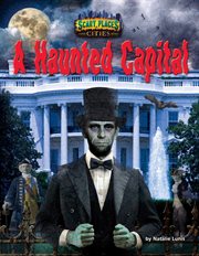 A Haunted Capital : Scary Places cover image