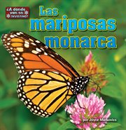 Las mariposas monarca : ¿A dónde van en invierno? cover image
