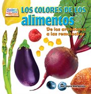 Los colores de los alimentos : De los arándanos a la remolacha cover image