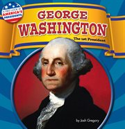 George Washington : The 1st President cover image