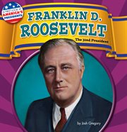 Franklin D. Roosevelt : The 32nd President cover image