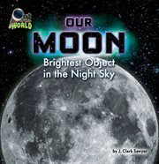 Our Moon : Brightest Object in the Night Sky cover image