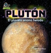 Plutón : El planeta enano helado cover image