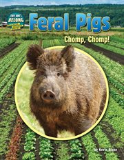 Feral Pigs : Chomp, Chomp! cover image