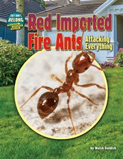 Red Imported Fire Ants : Attacking Everything cover image