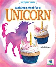 Making a meal for a unicorn cover image