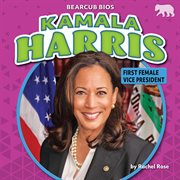 Kamala Harris : first female vice president cover image