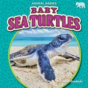 Baby Sea Turtles : Animal Babies Set Three cover image
