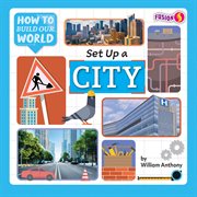 Set Up a City : How to Build Our World cover image
