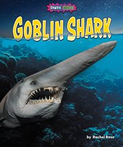 Goblin Shark : Shark Shock! cover image