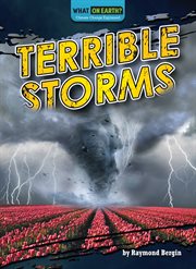 Terrible Storms : What on Earth? Climate Change Explained cover image