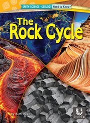 The Rock Cycle : Earth Science-Geology: Need to Know cover image