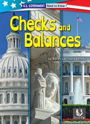 Checks and Balances : U.S. Government: Need to Know cover image