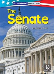 The Senate : U.S. Government: Need to Know cover image