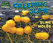 Creeping Slime : Slime Molds cover image