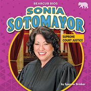 Sonia Sotomayor : Supreme Court justice cover image