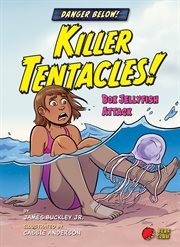 Killer tentacles! : box jellyfish attack cover image