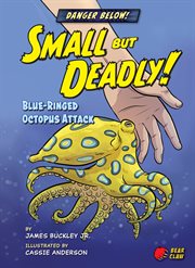 Small but deadly! : blue-ringed octopus attack cover image