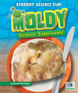 Cover image for Moldy Science Experiments