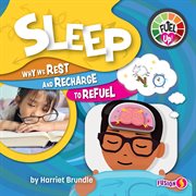 Sleep : why we rest and recharge to refuel cover image