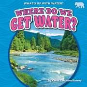 Where do we get water? cover image