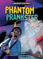Haunted History: Phantom Prankster cover image