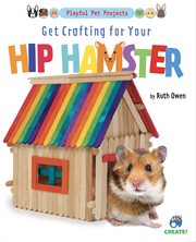 Get Crafting for Your Hip Hamster cover image