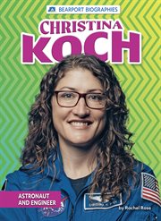Christina Koch : astronaut and engineer cover image
