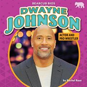 Dwayne Johnson : actor and pro wrestler cover image