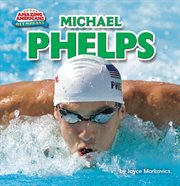 Michael Phelps : Amazing Americans: Olympians cover image
