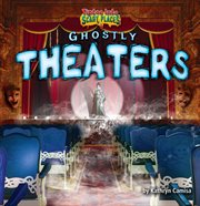 Ghostly Theaters : Tiptoe Into Scary Places cover image