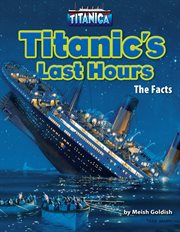 Titanic's Last Hours : The Facts cover image
