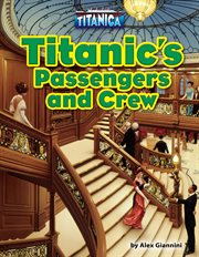 Titanic's Passengers and Crew : Titanica cover image
