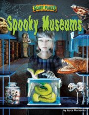 Spooky Museums : Scary Places cover image