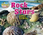 Rock Stars : Limpets, Barnacles, and Whelks cover image