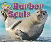Harbor Seals : Day at the Beach: Animal Life on the Shore cover image