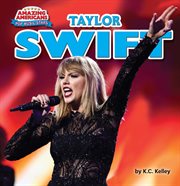 Taylor Swift : Amazing Americans: Pop Music Stars cover image