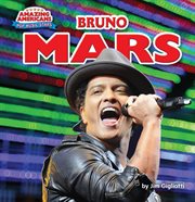 Bruno Mars : Amazing Americans: Pop Music Stars cover image