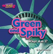 Green and Spiky : What Am I? cover image