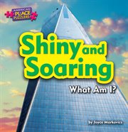 Shiny and Soaring : What Am I? cover image
