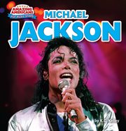 Michael Jackson : Amazing Americans: Pop Music Stars cover image