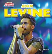 Adam Levine : Amazing Americans: Pop Music Stars cover image
