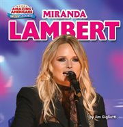 Miranda Lambert : Amazing Americans: Country Music Stars cover image