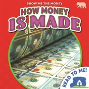 How Money Is Made : Show Me the Money cover image