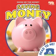 Saving Money : Show Me the Money cover image